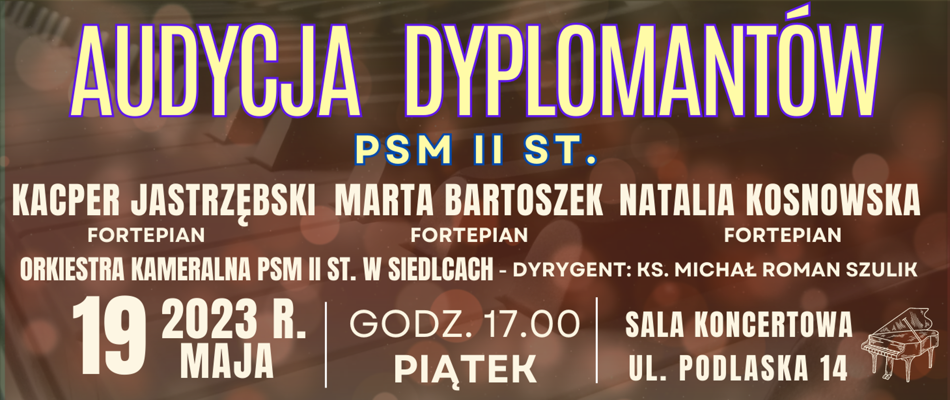 ciemne tło z transparentnymi elementami muzycznymi w tle, na górze jasnym kolorem: audycja dyplomantów psm II st., poniżej lista wykonawców oraz informacja o dacie i miejscu wydarzenia