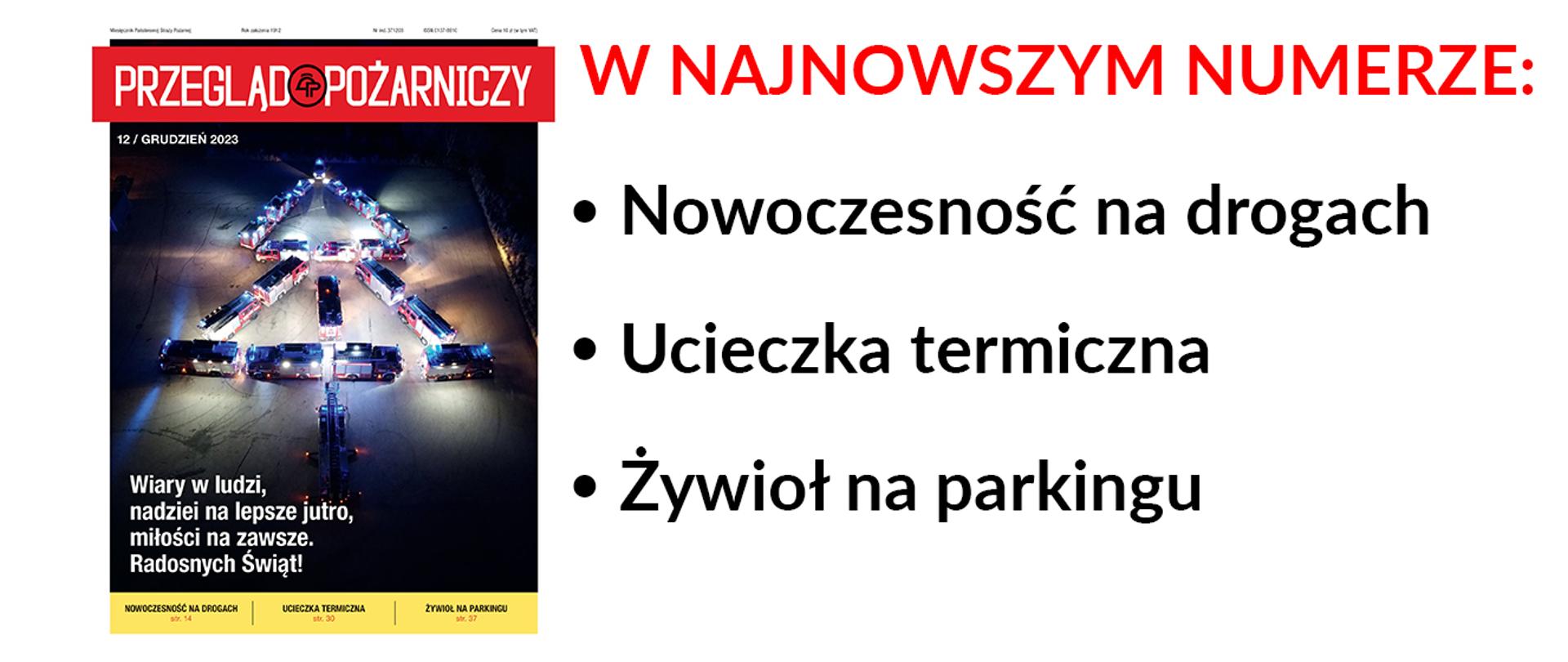 Na zdjęciu widać okładkę grudniowego wydania Przeglądu Pożarniczego na której umieszczone są samochody pożarnicze tworzące choinkę. Okładka w kolorystyce ciemnej oraz sygnałami świetlnymi w kolorystyce niebieskiej. Po prawej stronie trzy napisy koloru czarnego na białym tle "Nowoczesność na drogach", "ucieczka termiczna" Żywioł na parkingu"