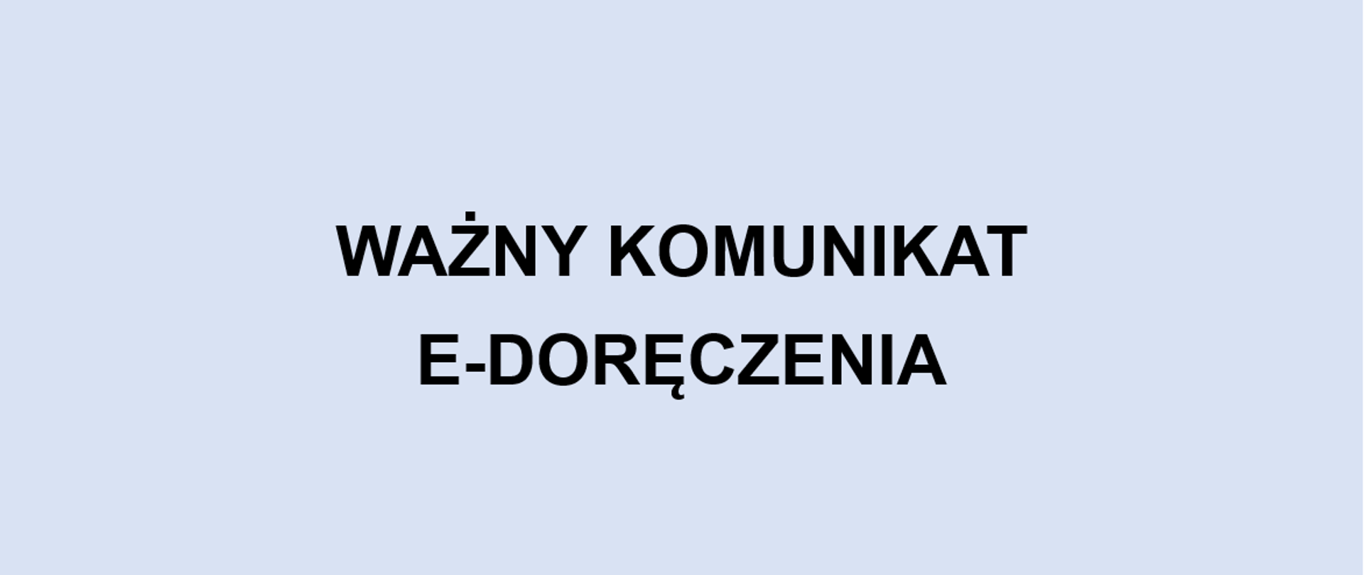 Napis o treści ważny komunikat e-doręczenia na niebieskim tle. 