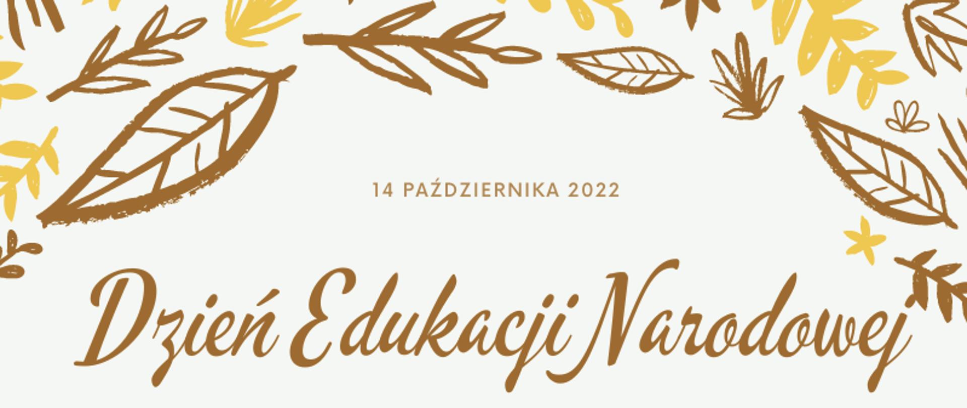 Grafika przedstawiająca w górnej części liście w kolorach żółtym i brązowym, poniżej napis: 14 października 2022, Dzień Edukacji Narodowej, dzień wolny od zajęć lekcyjnych