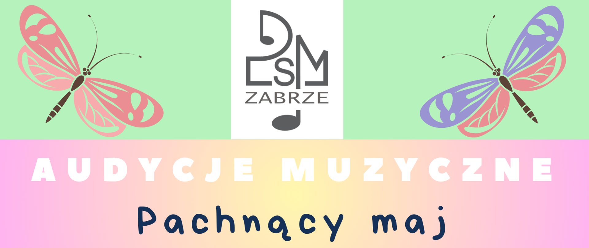 Plakat przedstawia dwa kolorowe motyle na pastelowym tle z logo szkoły muzycznej PSM Zabrze pośrodku. W centralnej części widnieje tytuł wydarzenia: „Audycje Muzyczne – Pachnący maj”, otoczony grafiką hortensji. Na dole znajdują się szczegóły: data (05.05.2025), godziny (9:30 i 10:45) oraz miejsce – aula PSM I i II st. im. St. Moniuszki w Zabrzu.