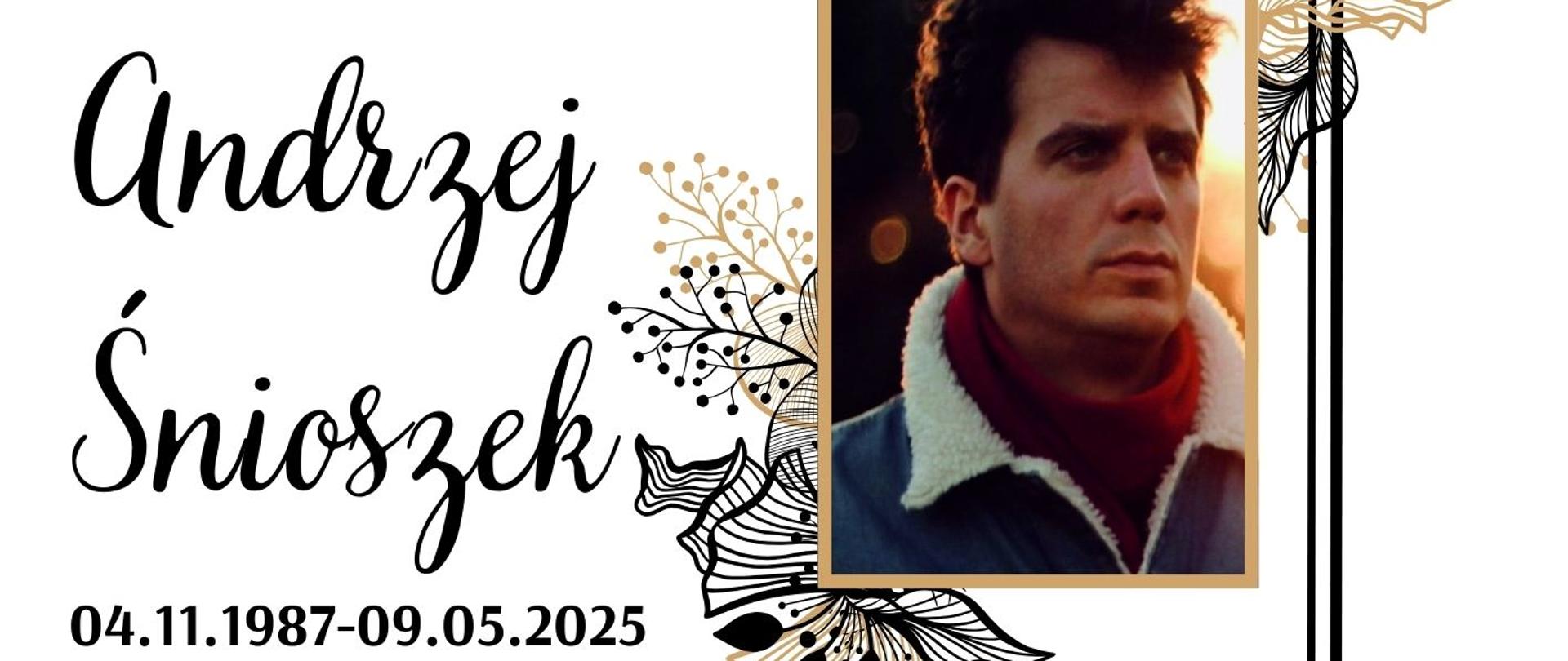 Czarno-biała karta kondolencyjna z ozdobną ramką i zdjęciem młodego mężczyzny. Na środku widnieje imię i nazwisko: Andrzej Śnioszek (04.11.1987–09.05.2025). Poniżej tekst informujący o jego śmierci, podkreślający jego wkład jako naukowca, badacza i propagatora twórczości swojego dziadka, prof. Józefa Świdra. Podkreślona jest również jego życzliwość i współpraca ze szkołą. Na dole podpis: Społeczność Państwowej Szkoły Muzycznej I i II stopnia im. prof. Józefa Świdra w Jastrzębiu-Zdroju.
