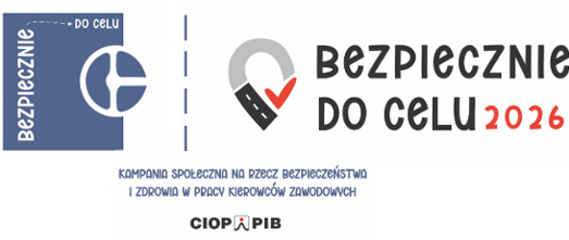 „Bezpiecznie do celu” kampania społeczna na rzecz bezpieczeństwa i zdrowia w pracy kierowców zawodowych