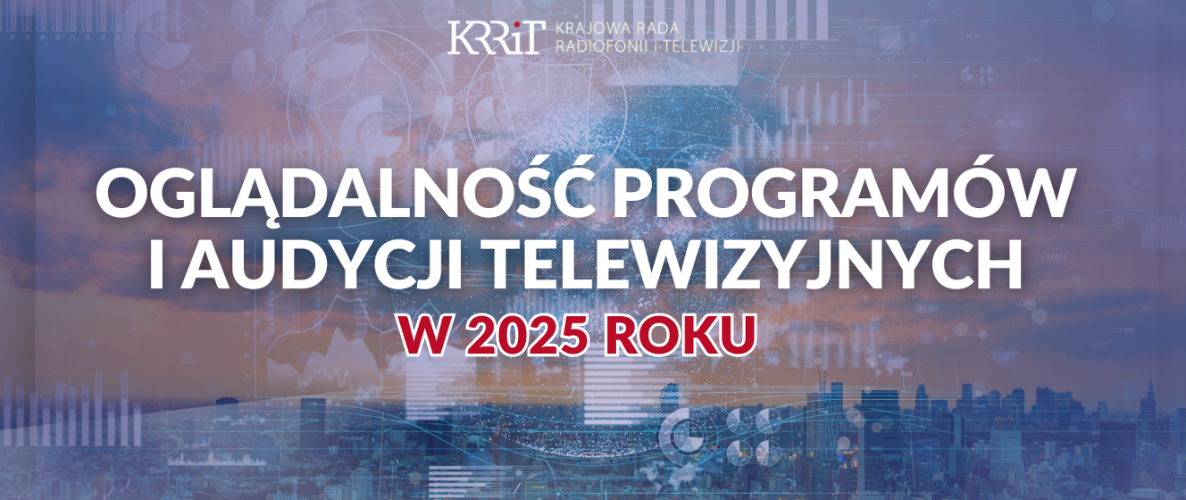 Oglądalność programów i audycji telewizyjnych 2025 - Krajowa Rada Radiofonii i Telewizji - Portal Gov.pl