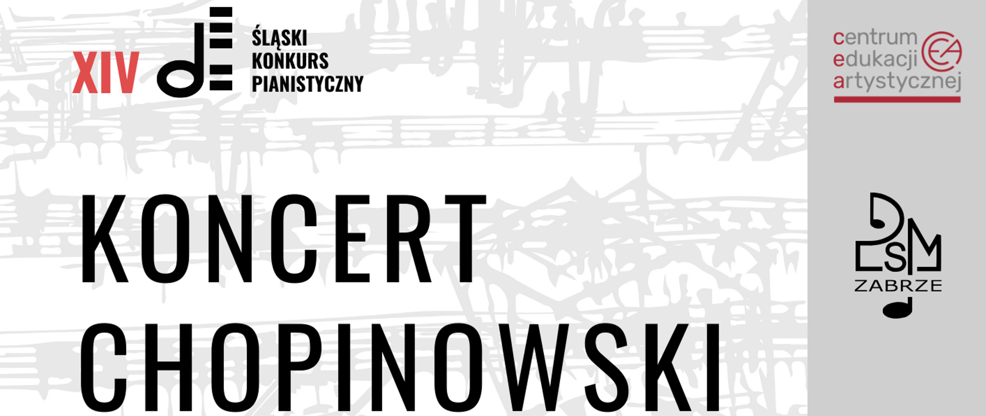 Plakat promuje Koncert Chopinowski w ramach XIV Śląskiego Konkursu Pianistycznego. Ma elegancki design z czarno-białym tłem z nutowymi wzorami, a tekst jest głównie czarny z czerwonymi akcentami podkreślającymi ważne informacje. Po bokach znajdują się logotypy organizatorów, a na środku nazwiska wykonawców i szczegóły wydarzenia.