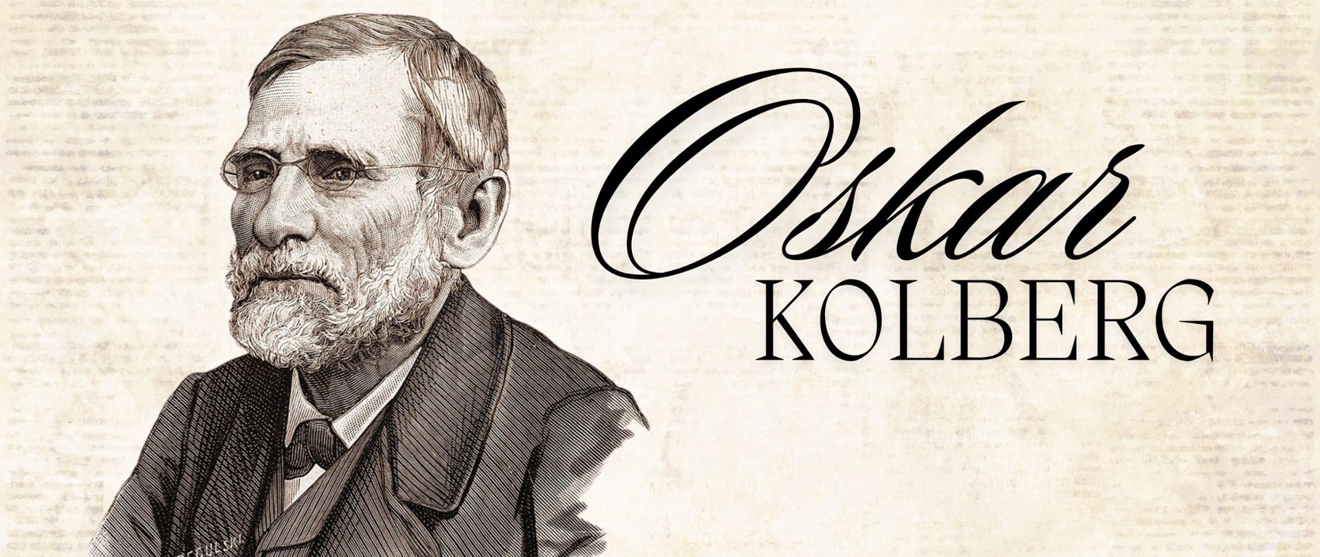 Plakat przedstawia sylwetkę Oskara Kolberga w postaci rysunku wykonanego liniami ołówka. Mężczyzna jest w późnym wieku, ma zmarszczoną twarz, brodę oraz okulary na nosie. Obok jego portretu znajduje się napis "Oskar Kolberg". Tło imituje pożółkły papier.