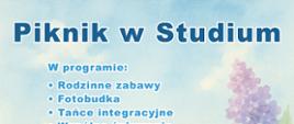 Plakat informujący o pikniku w Studium. Tłem plakatu są pastelowe kwiaty i niebieskie niebo. Na górze plakatu jest granatowy napis Piknik w Studium. Niżej jest część informacji dotyczących pikniku. 