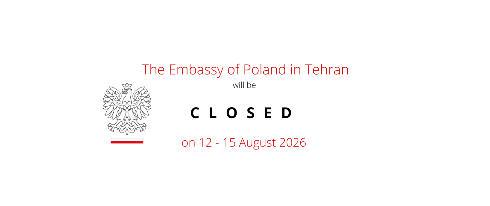 Embassy closed on August 12-15 