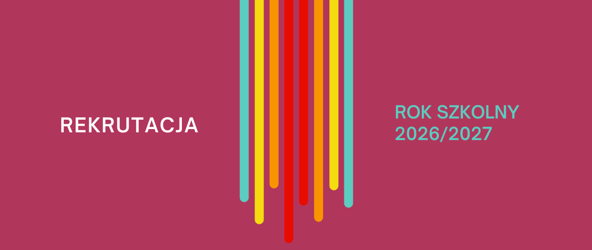 Grafika na ciemnoróżowym tle z kolorowymi - pionowymi elementami graficznymi po środku i tekstem "Rekrutacja na rok szkolny 2026/2027"