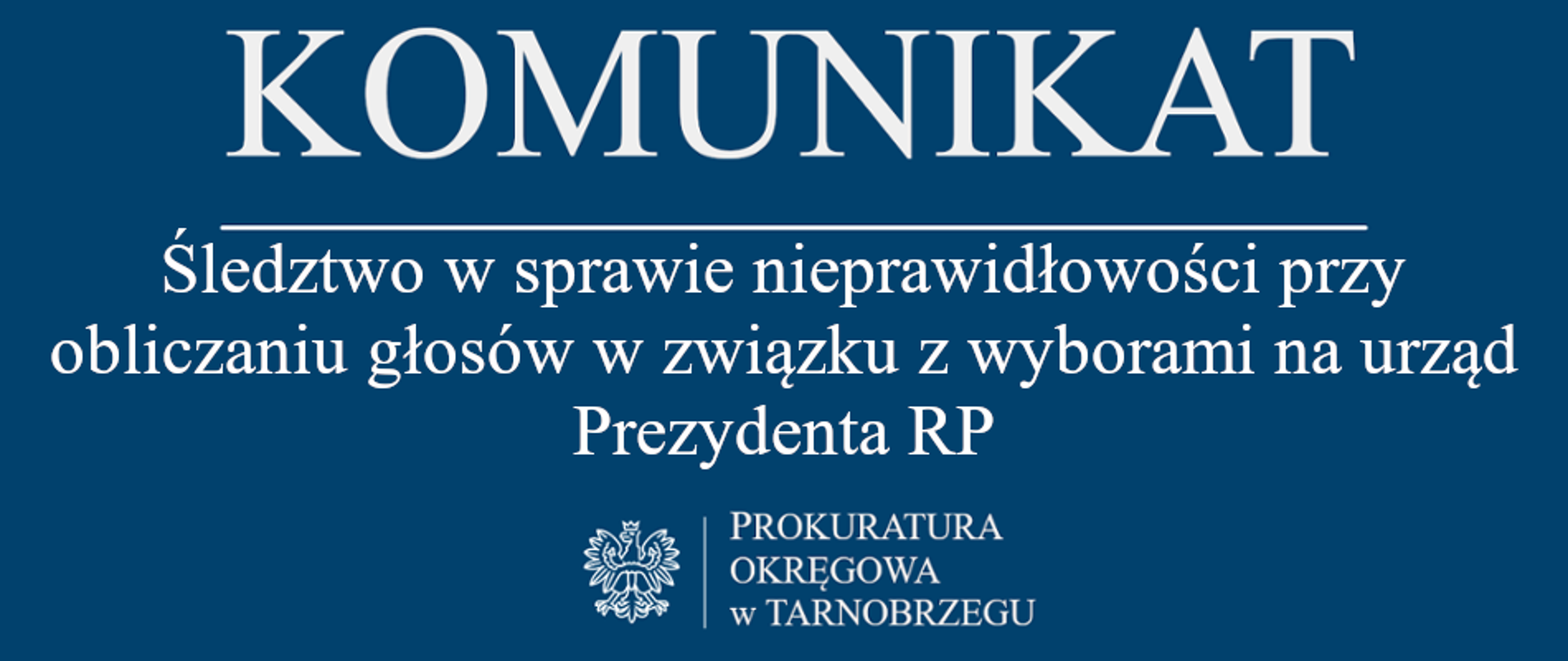 Komunikat Rzecznika Prasowego z dnia 7 lipca 2025 r. - śledztwo w sprawie nieprawidłowości przy obliczaniu głosów w związku z wyborami na urząd Prezydenta RP