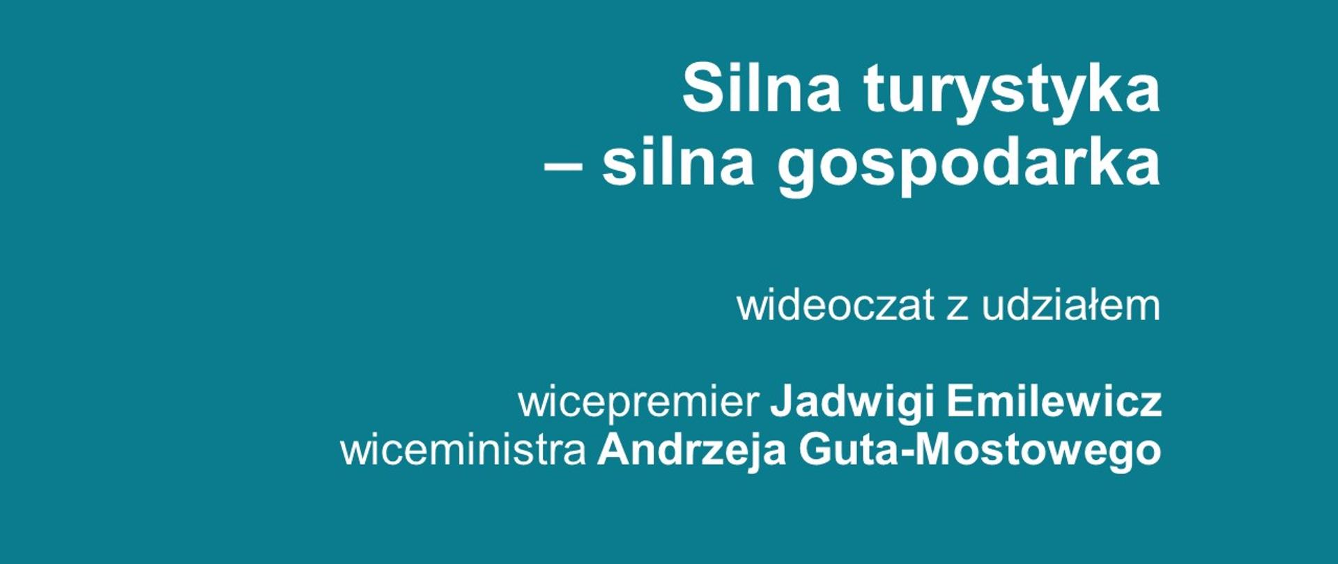 Baner informujący o wideoczacie "Silna turystyka - silna gospodarka" z udziałem wicepremier Jadwigi Emilewicz oraz wiceministra Andrzeja Guta-Mostowego
