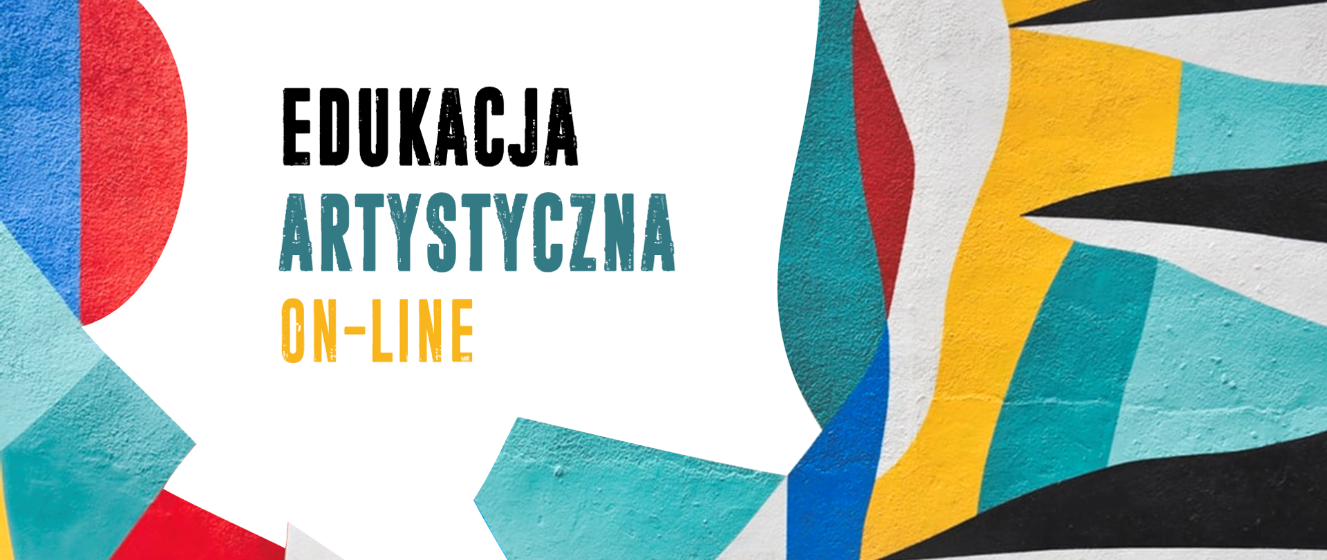 Ściana pomalowana w różnokolorowe kubistyczne wzory. Pośrodku białe pole z napisem Edukacja artystyczna on-line