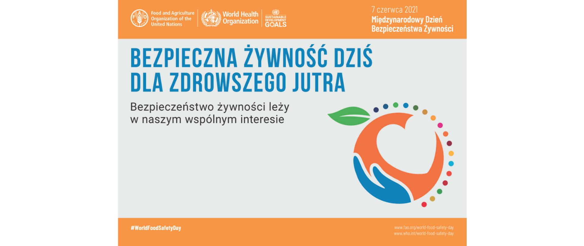 Grafika przedstawia napis „Bezpieczna żywność teraz dla zdrowego jutra” 7 czerwca 2021 Międzynarodowy dzień bezpieczeństwa żywności. W prawym dolnym rogu widnieje logo w kształcie jabłka, w które wpisane jest serce położone na dłoni.