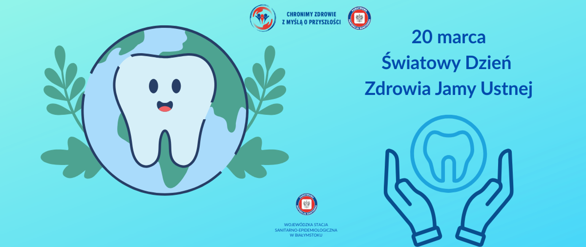 Grafika promuje Światowy Dzień Zdrowia Jamy Ustnej, obchodzony 20 marca. Centralnym elementem jest stylizowana planeta Ziemia, w której centrum umieszczono uśmiechnięty ząb — symbol dbania o zdrowie jamy ustnej. Całość otaczają zielone liście, co podkreśla motyw troski o zdrowie i naturę. W górnej części widnieje hasło Państwowej Inspekcji Sanitarnej: „Chronimy zdrowie z myślą o przyszłości”. Po prawej stronie znajdują się ikony związane z higieną jamy ustnej, a na dole umieszczono nazwę instytucji odpowiedzialnej za przygotowanie grafiki: Wojewódzka Stacja Sanitarno-Epidemiologiczna w Białymstoku