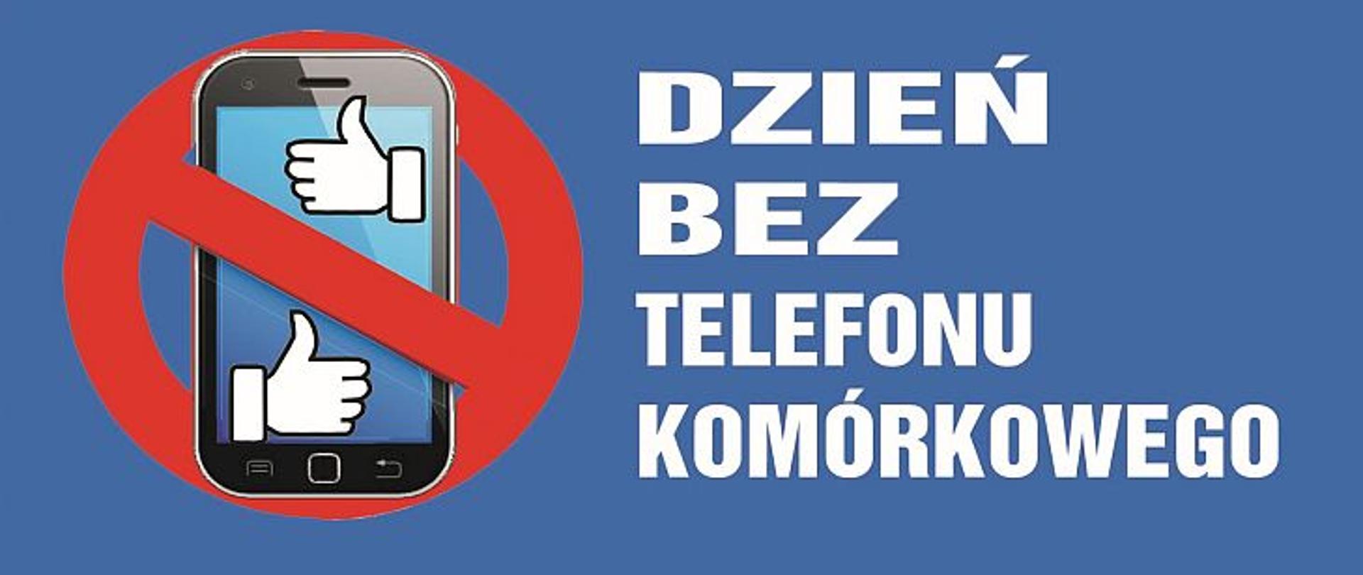Na niebieskim tle widnieje napis: Dzień bez telefonu komórkowego, z lewej strony znajduje się ikonografia przedstawiająca przekreślony telefon komórkowy