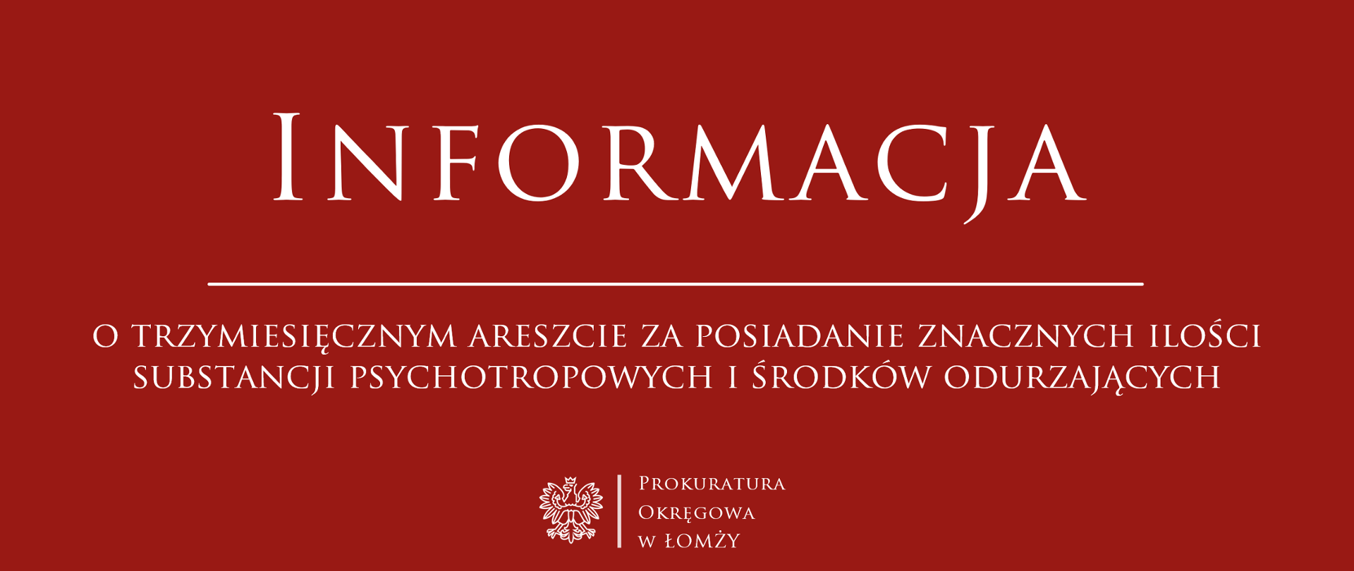 Informacja o trzymiesięcznym areszcie za posiadanie znacznych ilości substancji psychotropowych i środków odurzających
