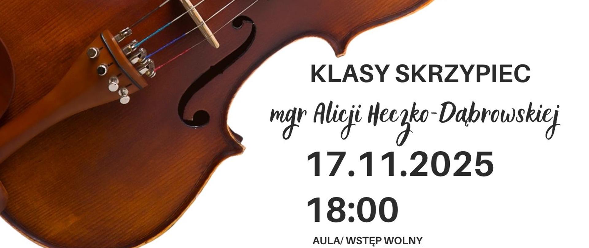 Plakat informacyjny dotyczący popisu klasy skrzypiec mgr Alicji Heczko - Dąbrowskiej odbywającego się w dniu 17.11.2025 o godz. 18.00.