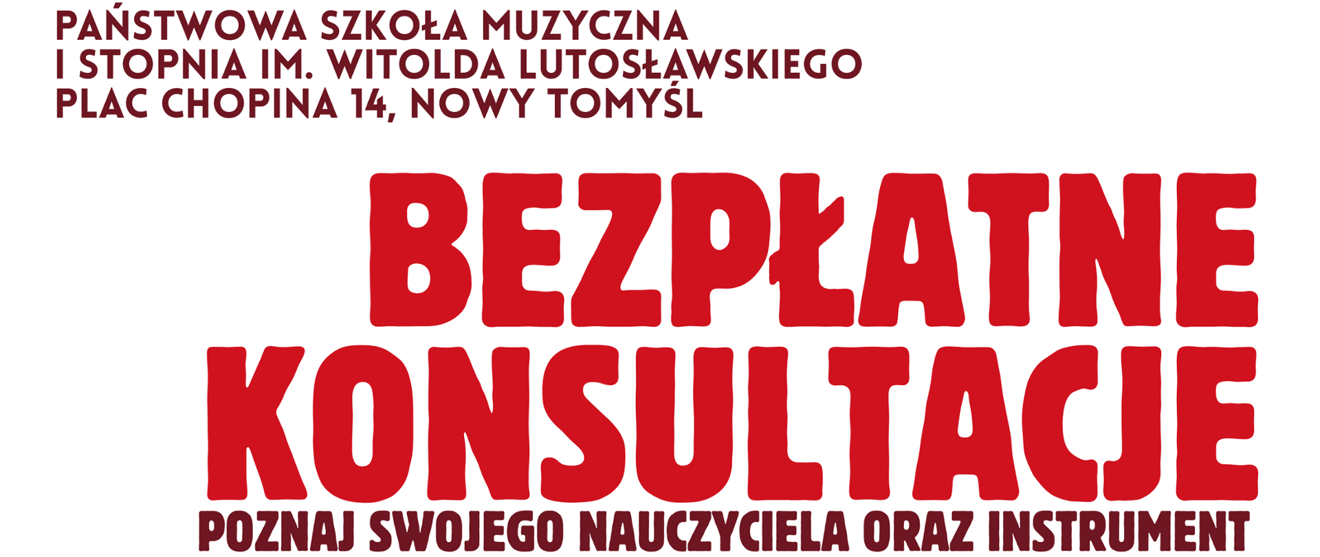 Plakat na białym tle. Na plakacie znajdują się informacje dot. bezpłatnych konsultacji z nauczycielami oraz możliwości poznania poszczególnych instrumentów. Konsultacje dotyczą następujących instrumentów: wiolonczela, flet, trąbka, saksofon, klarnet, akordeon. Na plakacie znajdują się zdjęcia przedstawiające dzieci grające na tych instrumentach. 