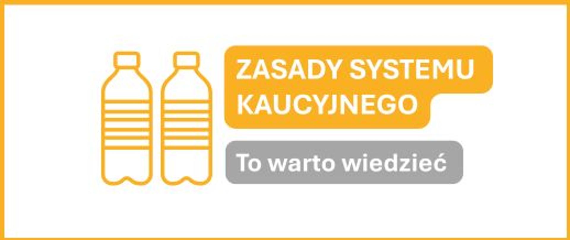 Na plakacie z lewej strony piktogram dwóch butelek, po prawej stronie kolorowe hasło: Zasady systemu kaucyjnego. To warto wiedzieć.