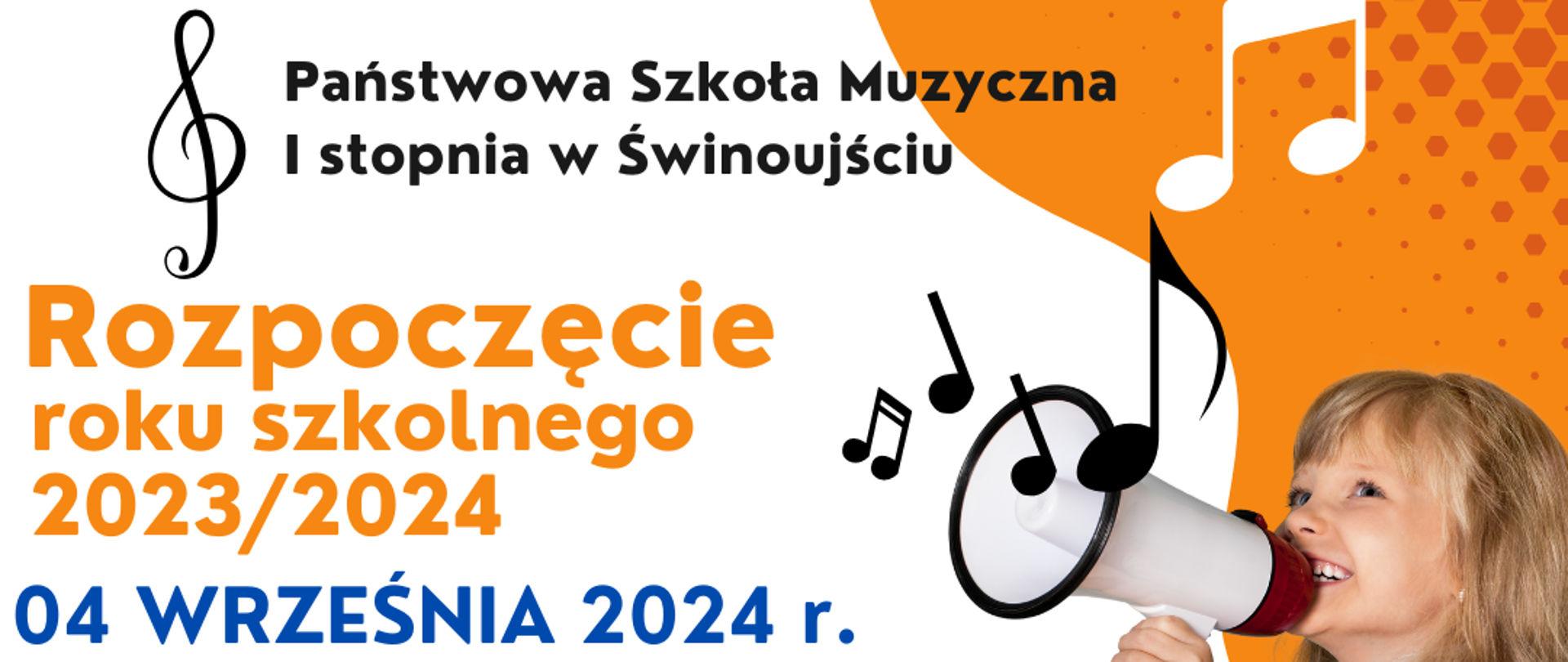 Na biało- pomarańczowym tle kolorowe litery z informacją o rozpoczęciu roku szkolnego, po prawej stronie grafika dziewczynki z megafonem w ręku, nuty u góry megafonu i na dole plakatu. 