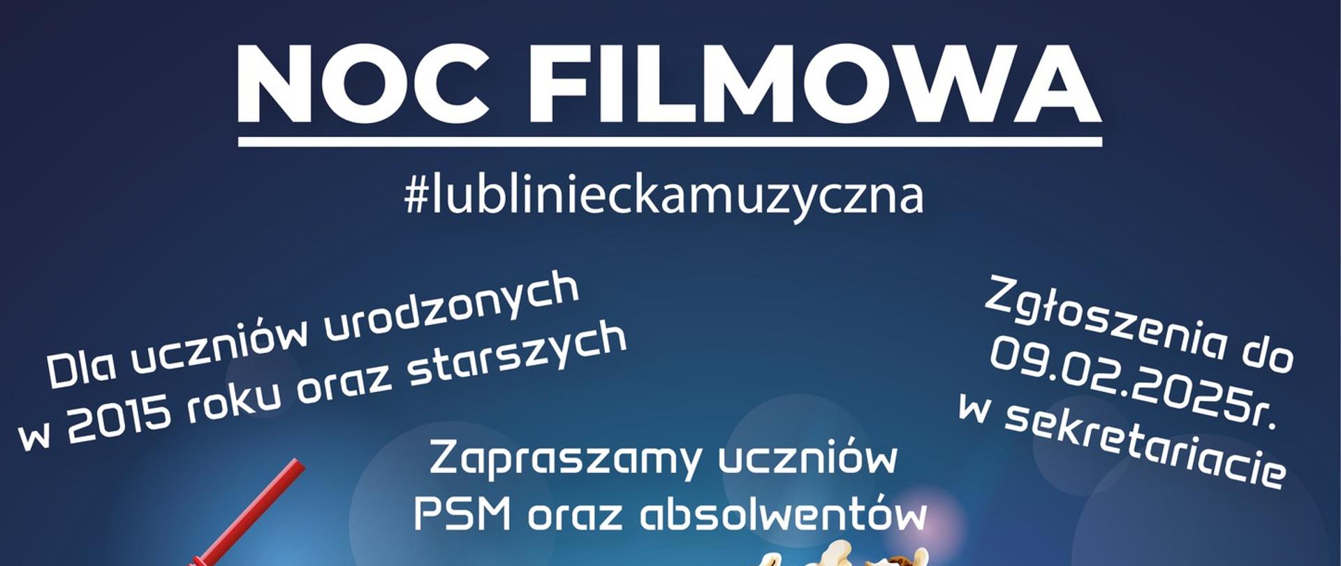 Plakat Noc Filmowa, na niebieskim tle napój, popcorn, okulary do filmów 3D, bilety, białe napisy informacyjne: impreza dla uczniów ur.w 2015 i starszych, dla absolwentów, zgłoszenia do 9 lutego, data 13/14 lutego godz. 20 - 8