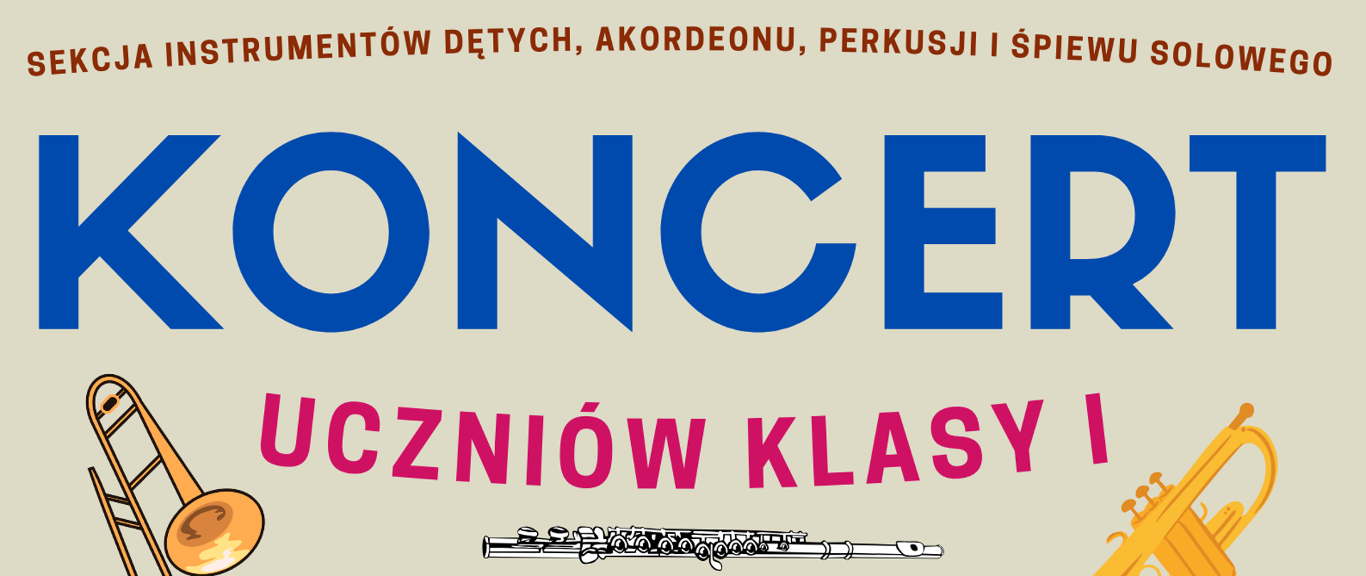 Grafika przedstawia afisz koncert uczniów klasy 1, u góry logo i nazwa szkoły, pod spodem granatowy tekst: koncert, uczniów. Całość na tle ikon instrumentów dętych.
