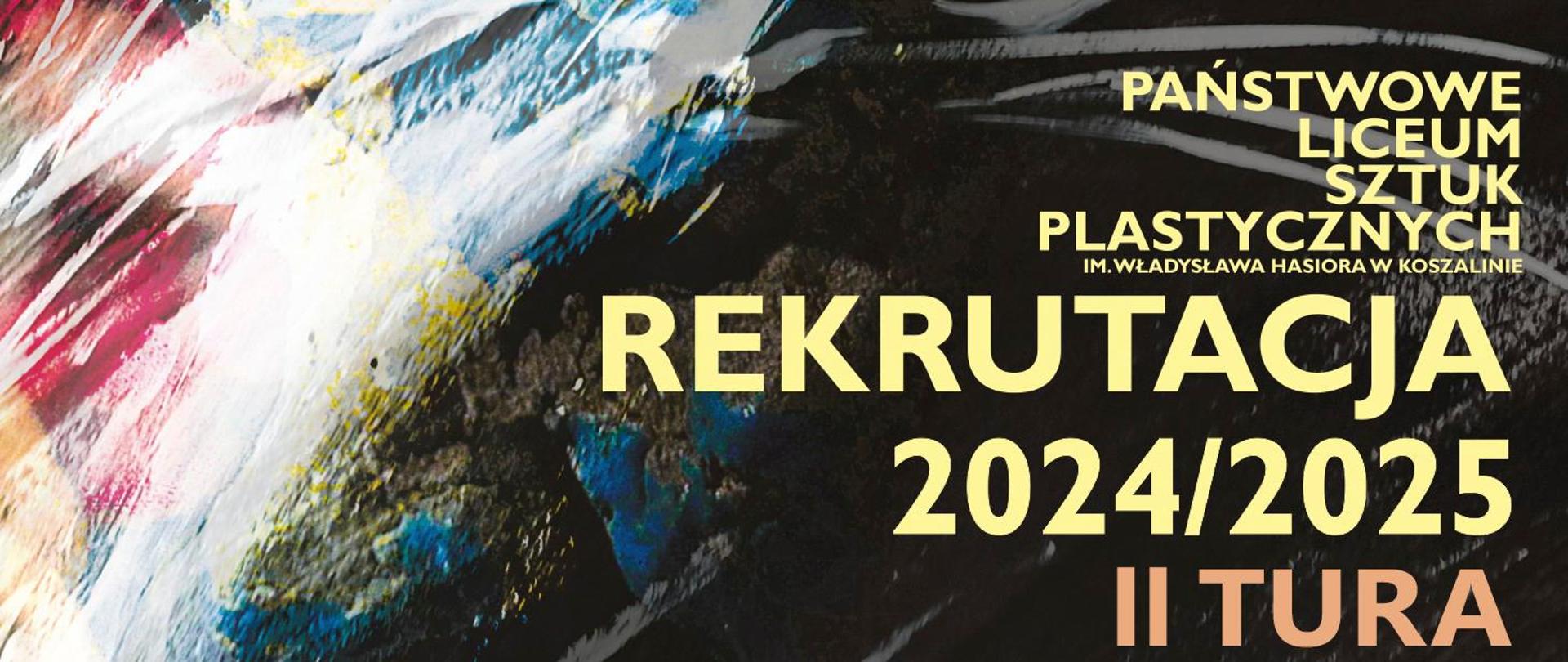 Abstrakcja pociągnięć pędzlem w kolorach od brązu, czerwieni, błękitów, żółóci poprzez biel do czerni, Napis po prawej stronie PLSP REKRUTACJA 2024/2025 II TURA