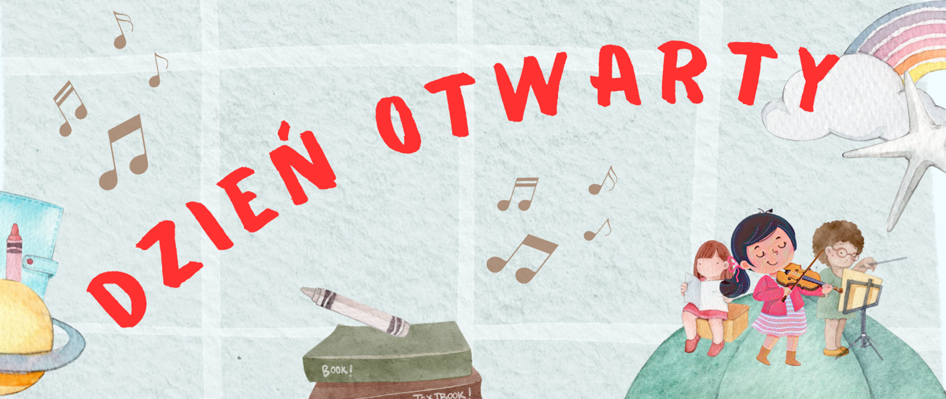 na jasnozielonym tle w kratkę z nutami napis: dzień otwarty, po lewej rysunek globusa, kredki i portfela. Po prawej rysunek przedstawiający grające dzieci pod chmurą z tęczą, u dołu na środku książki z kredką