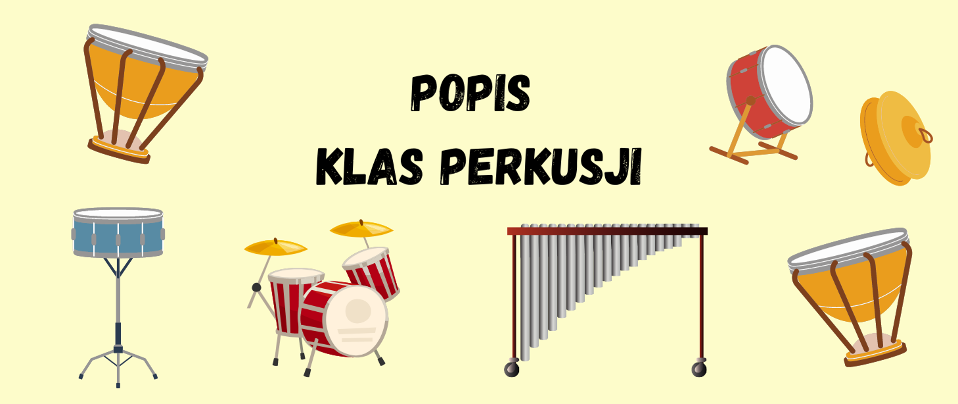 Plakat informujący o popisie klas perkusji. Na zółłtym tle, na środku tekst w kolorze czarnym "Popis klas perkusji". Na plakacie grafiki instrumentów perkusjnych.