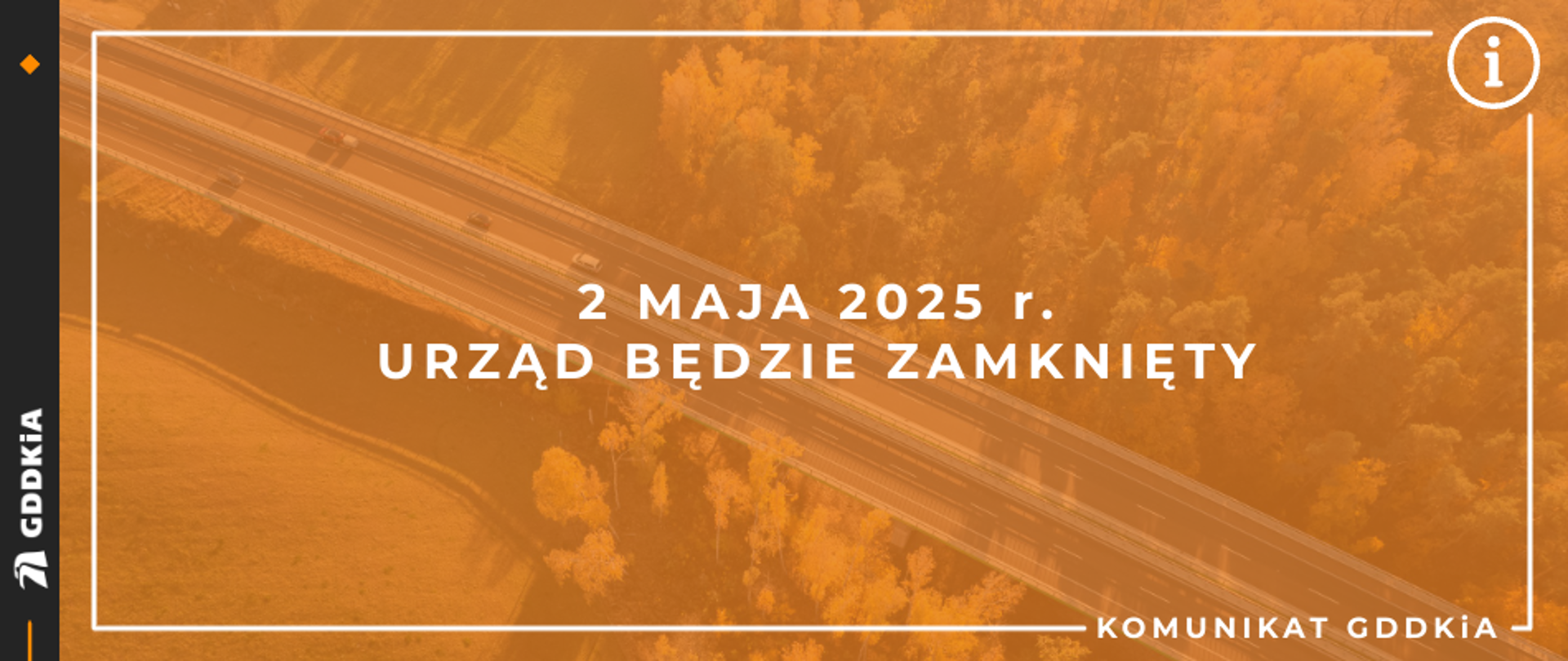 Grafika informująca o zamknięciu GDDKiA 2 maja 2025 r.