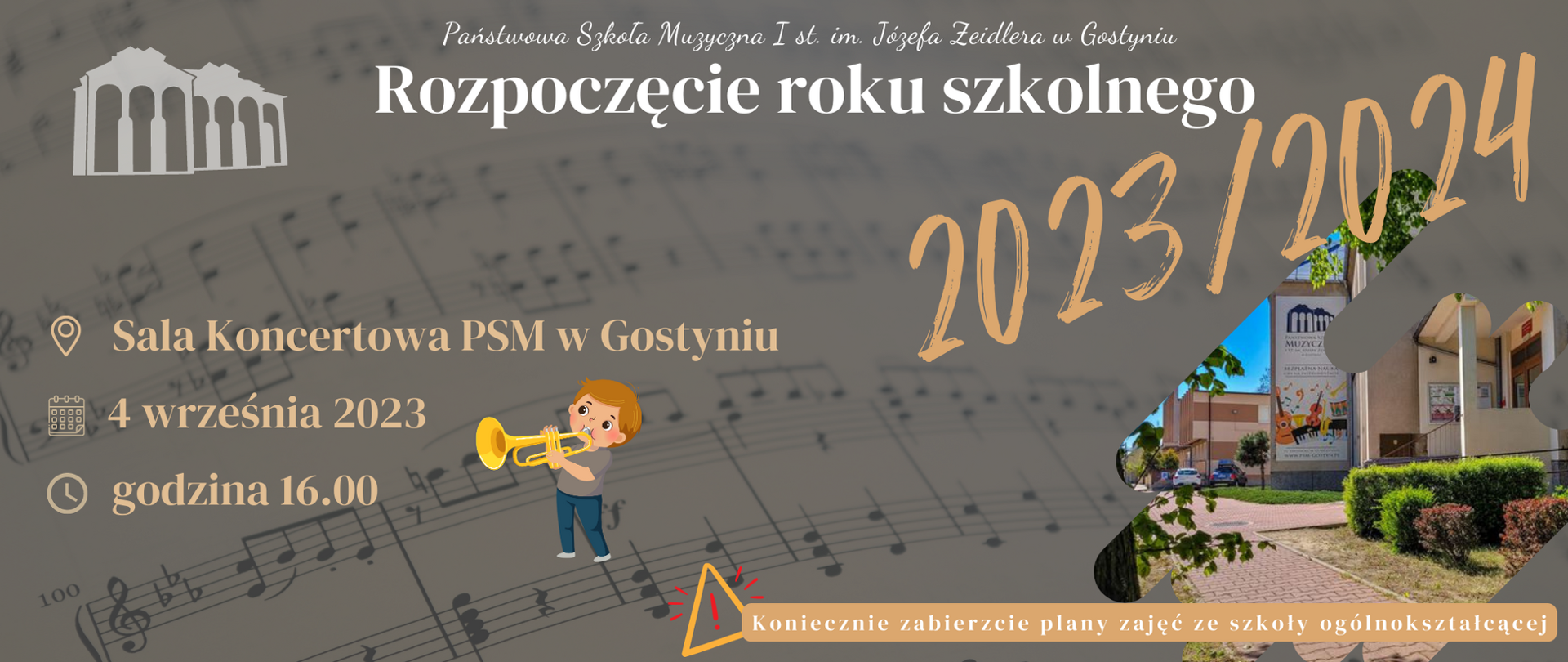 Informacja dotycząca rozpoczęcia roku szkolnego 23/24. Zawiera datę, godzinę i miejsce. Z prawej strony znajduje się zdjęcie szkoły,a w centralnym miejscu wizerunek trębacza. Całośc jest na tle kartki zapisu muzycznego.