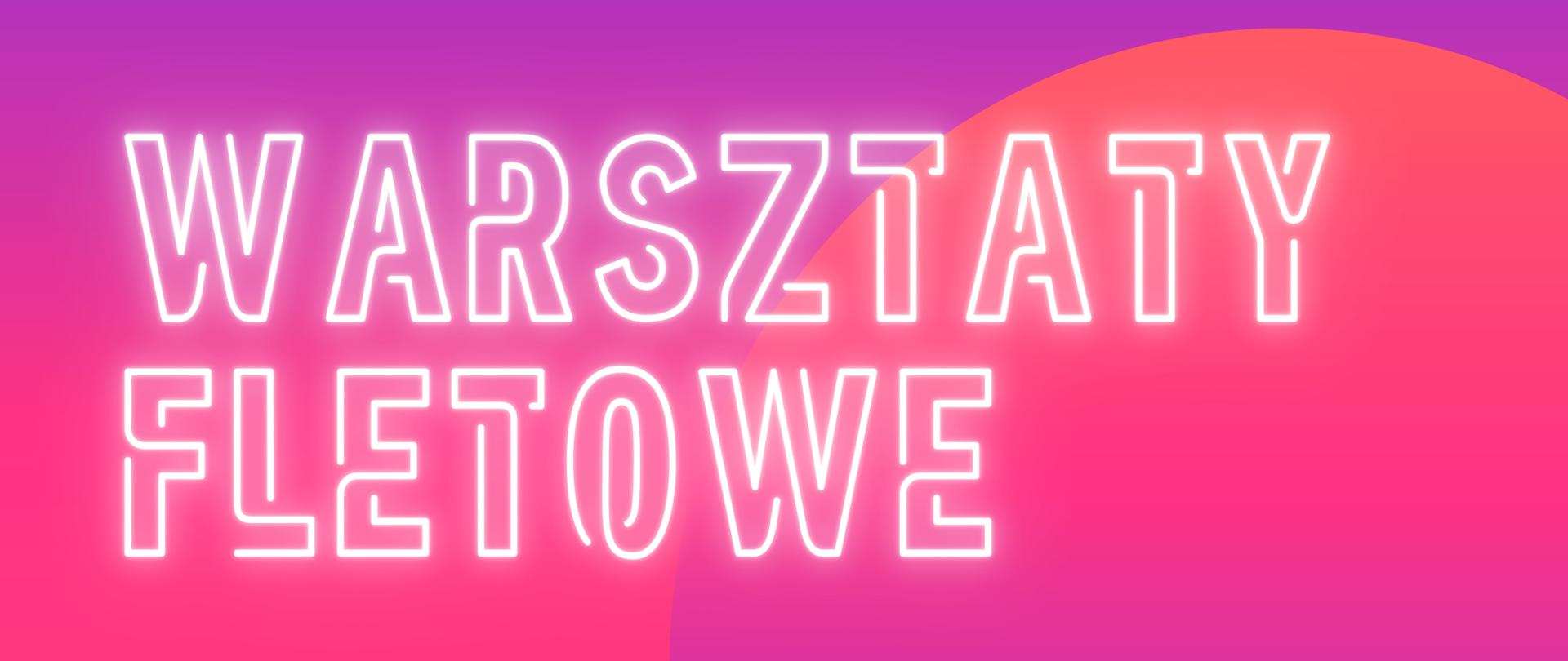 Typ: Plakat informacyjny.
Temat: Warsztaty fletowe.
Tekst główny:
SEKCJA INSTRUMENTÓW DĘTYCH, PERKUSJI I AKORDEONU ZPSM IM. F. CHOPINA W JAROSŁAWIU
ZAPRASZA NA
WARSZTATY FLETOWE
Z DR MAGDALENĄ MARGAŃSKĄ - DEC (AM KRAKÓW)
4 LISTOPADA 2025
GODZ. 11:00
SALA KAMERALNA
Styl/Kolorystyka: Plakat ma żywe, neonowe kolory. Tło to gradient przechodzący z intensywnego różu/fuksji na dole do pomarańczowo-różowego u góry, z dużą, rozmytą, jasnoróżową plamą w prawym górnym rogu. Tytuł "WARSZTATY FLETOWE" jest napisany dużą, neonową czcionką w kolorze białym. Pozostały tekst jest biały, prosty.
Opis: Plakat zapraszający na warsztaty fletowe z dr Magdaleną Margańską-Dec z Akademii Muzycznej w Krakowie, organizowane przez Sekcję Instrumentów Dętych, Perkusji i Akordeonu Zespołu Państwowych Szkół Muzycznych im. F. Chopina w Jarosławiu. Wydarzenie odbędzie się 4 listopada 2025 roku o godzinie 11:00 w Sali Kameralnej.