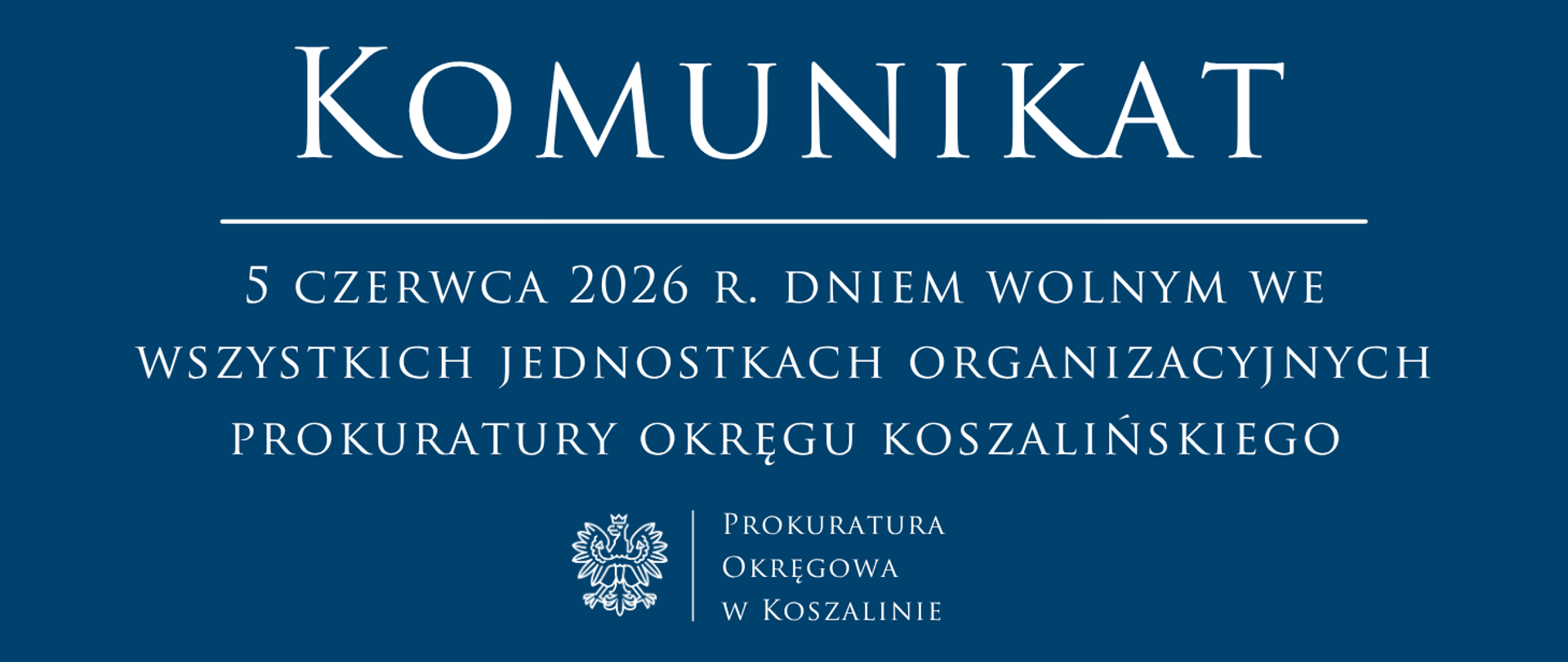 5 czerwca 2026 r. dniem wolnym we wszystkich jednostkach organizacyjnych prokuratury okręgu koszalińskiego
