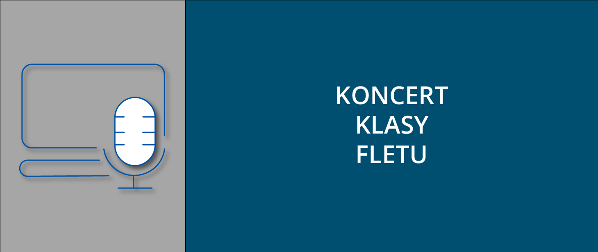 Baner z napisem "koncert klasy fletu" i ikoną przedstawiającą symbol monitora komputera i mikrofonu.
