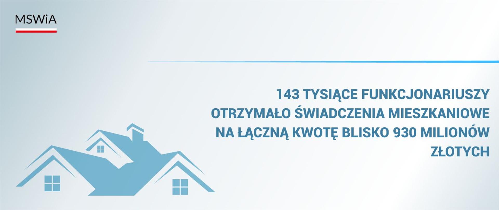 143 tys. funkcjonariuszy otrzymało już świadczenia mieszkaniowe