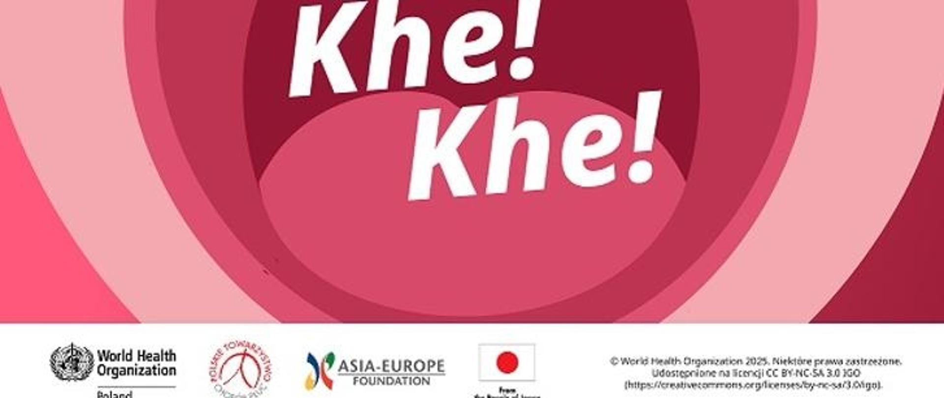 Grafika z napisem „Khe! Khe!” na tle koncentrycznych okręgów w odcieniach różu i czerwieni. U dołu widoczne są logotypy: World Health Organization (WHO) Poland, Women’s Empowerment Principles, Asia-Europe Foundation oraz rządu Japonii.