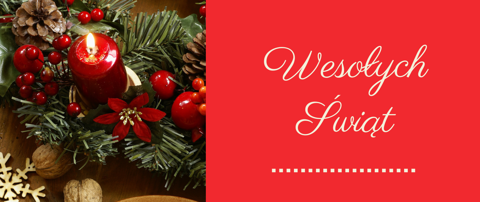 Baner z życzeniami na czerwonym tle, po prawej stronie zdjęcie stroika świątecznego, po prawej złotymi literami Wesołych Świąt