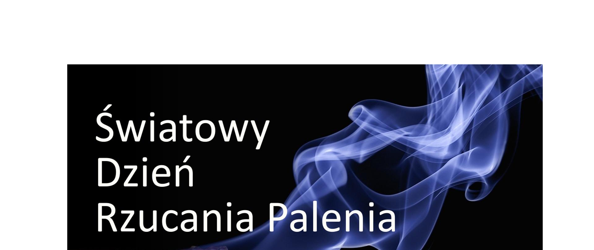 Zdjęcie z palącym się w tle papierosem i napisem Światowy Dzień Rzucania Palenia Tytoniu