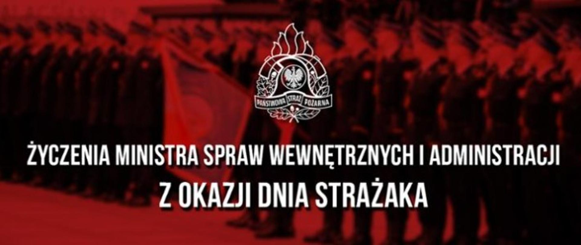 Życzenia Ministra Spraw Wewnętrznych i Administracji z okazji Dnia Strażaka
