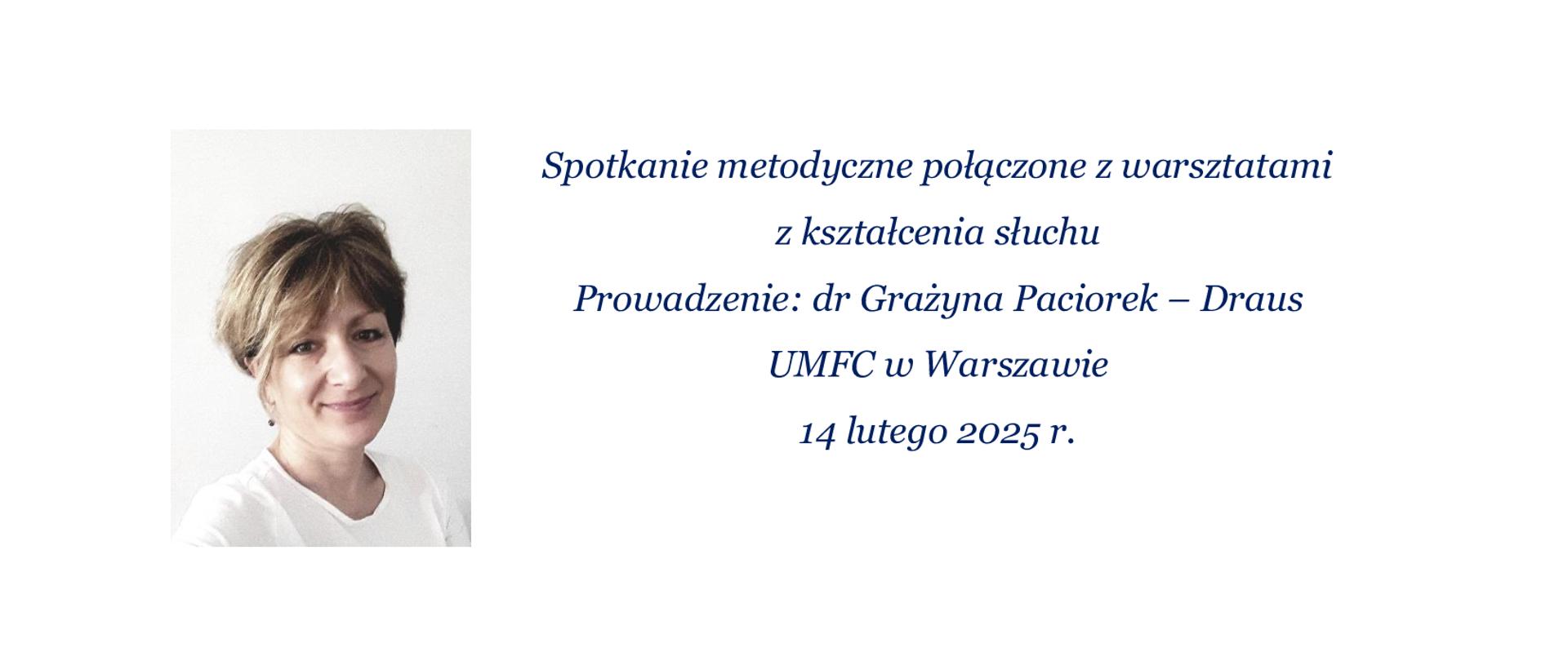 Po lewej stronie zdjęcie prowadzącej dr Grażyny Paciorek - Draus, po prawej komunikat spotkanie metodyczne z kształcenia słuchu 14 lutego 2025