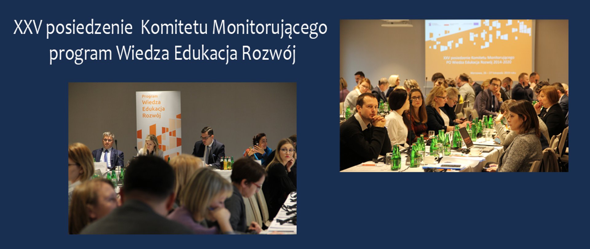 Na granatowym tle kolaż dwóch zdjęć z posiedzenia oraz napis: "XXV posiedzenie Komitetu Monitorującego program Wiedza Edukacja Rozwój ". Na zdjęciach w sali wzdłuż długich stołów siedzą osoby.