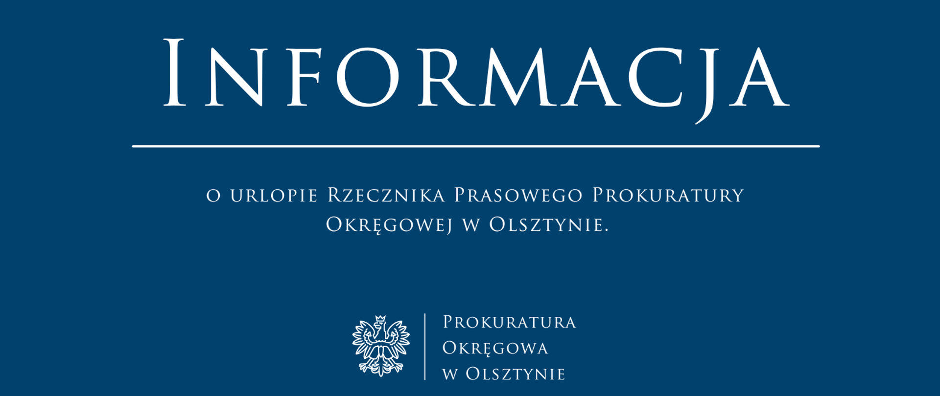 Informacja o urlopie Rzecznika Prasowego Prokuratury Okręgowej w Olsztynie. 
