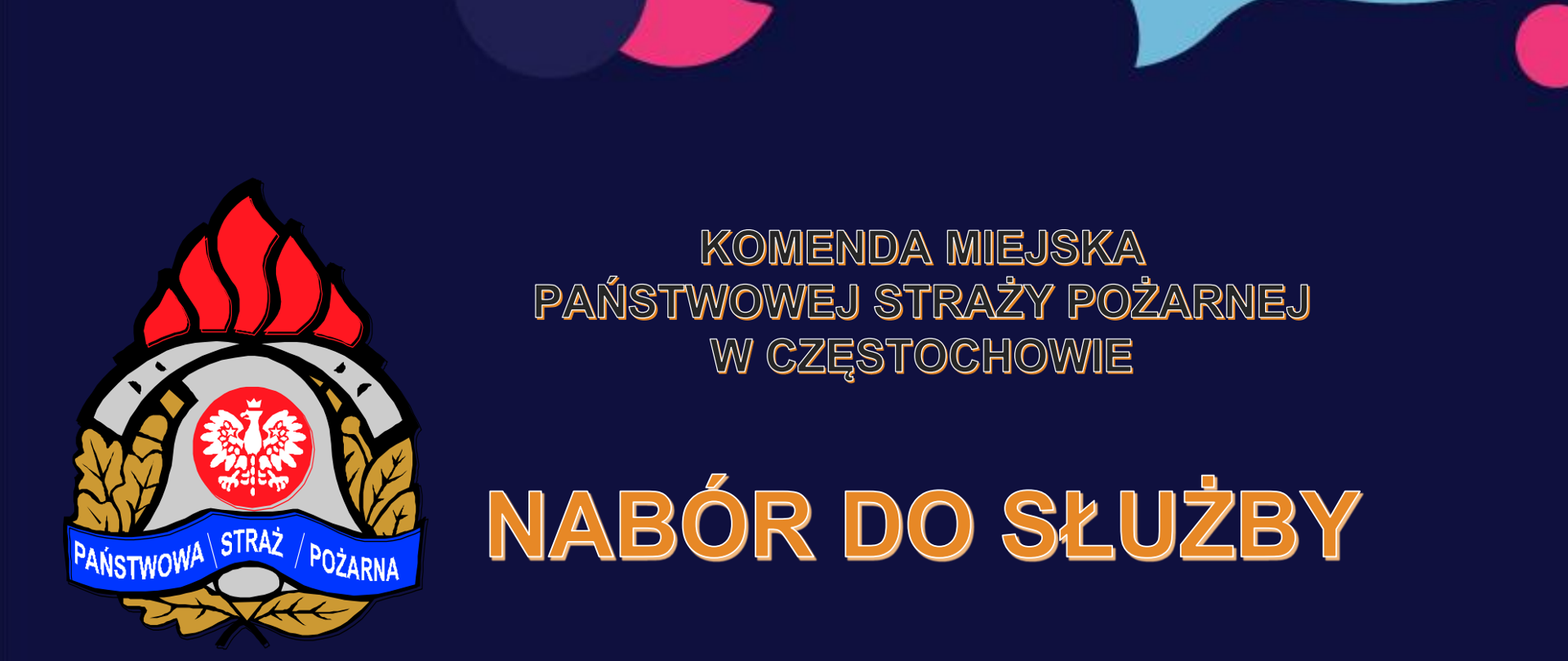 na kolorowym tle napis Komenda Miejska Państwowej Straży Pożarnej w Częstochowie, Nabór do służby