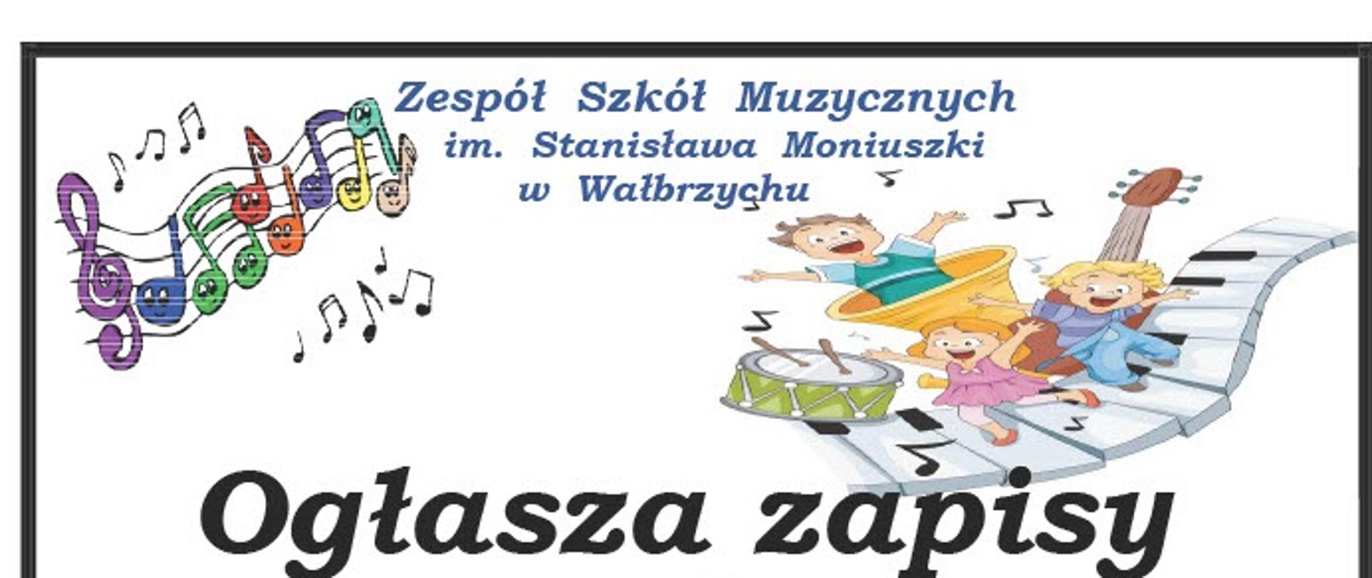 Zsm im. St. Moniuszki w Wałbrzychu ogłasza zapisy do Ogólnokształcącej Szkoły Muzycznej I st. i Szkoły Muzycznej I st. w Wałbrzychu, ul. Piętnastolecia 24 na rok szkolny 2022/2023