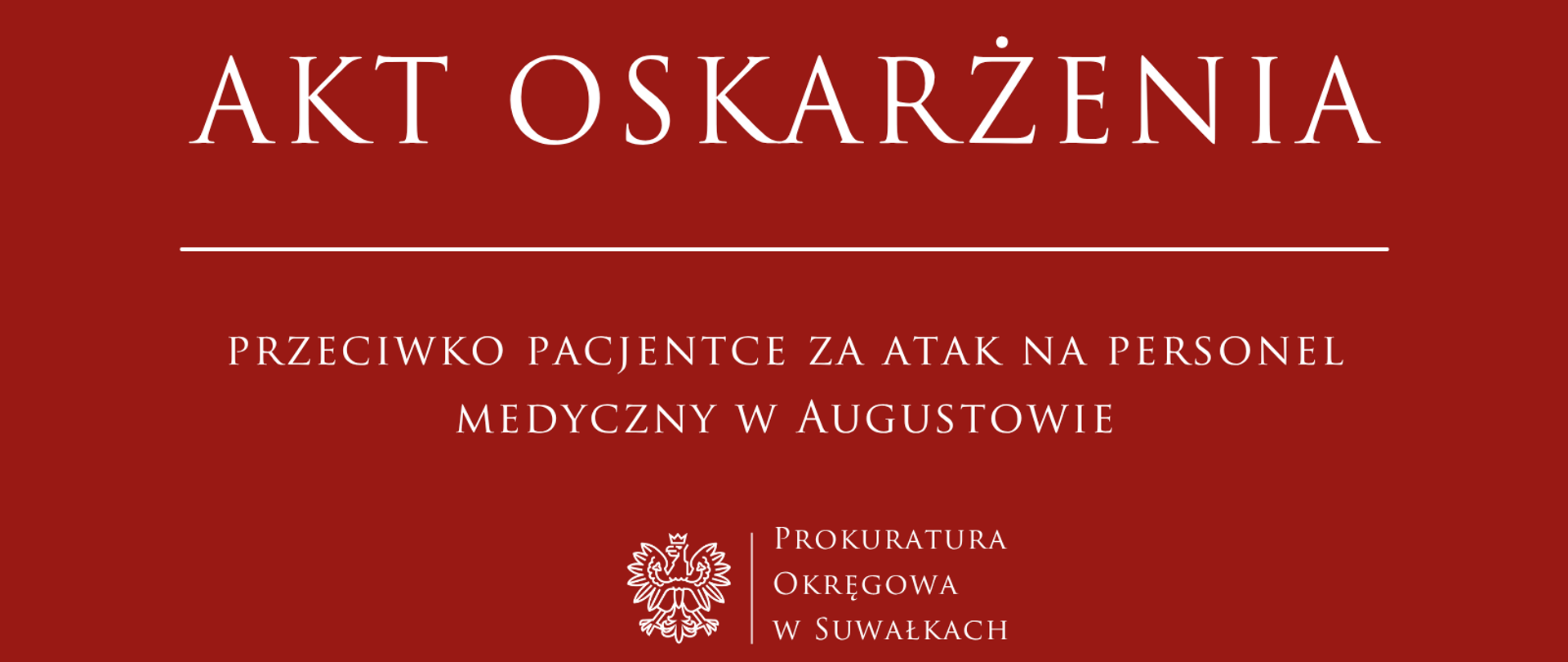 Akt oskarżenia przeciwko pacjentce za atak na personel medyczny w Augustowie