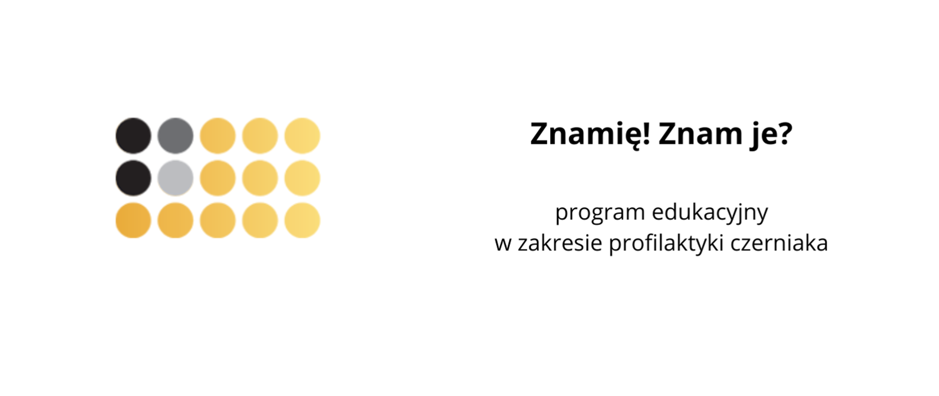 Znamię! Znam je? program edukacyjny w zakresie profilaktyki czerniaka