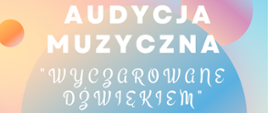 Plakat audycji muzycznej uczniów klasy I. Na kolorowym tle z kolorowym fortepianem i nutkami w górnym lewym rogu nutka -logo Państwowej Szkoły muzycznej I i II stopnia, poniżej szczegółowe informacje dotyczące koncertu.