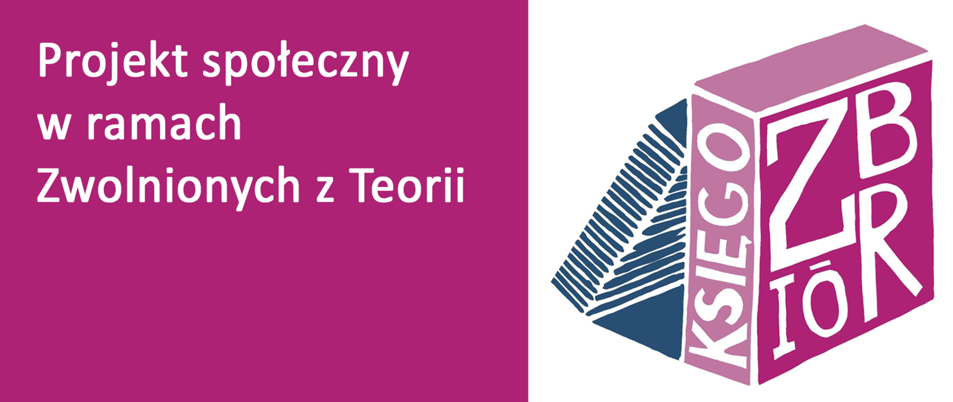 Projekt społeczny w ramach Zwolnionych z Teorii