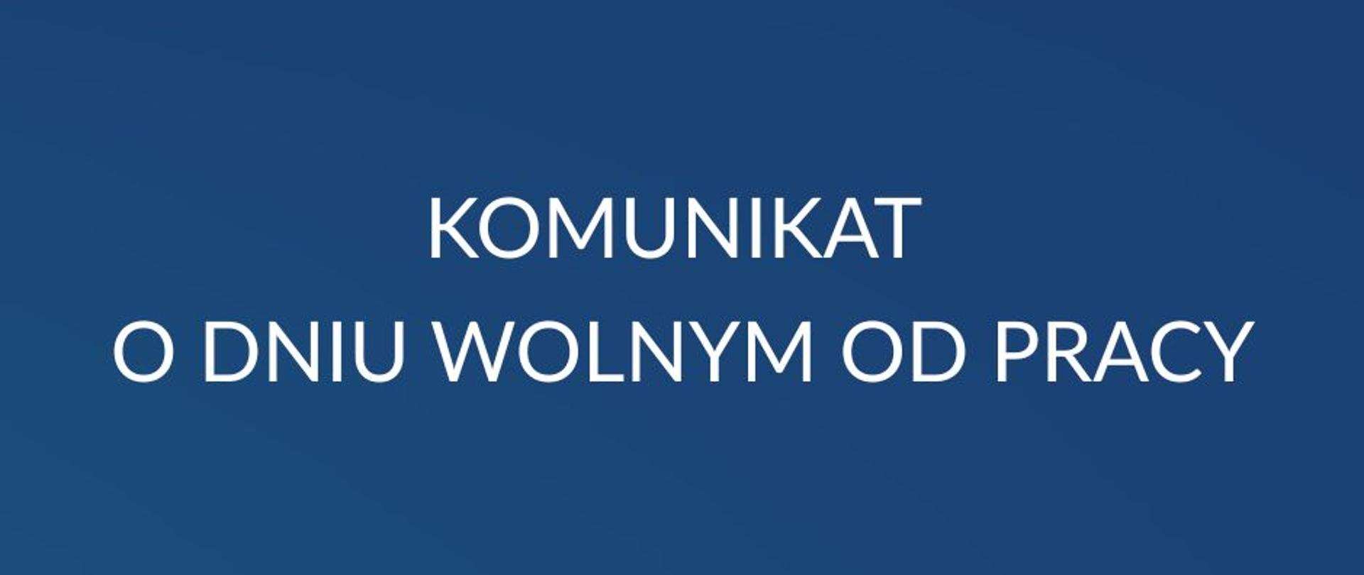 Komunikat o dniu wolnym od pracy