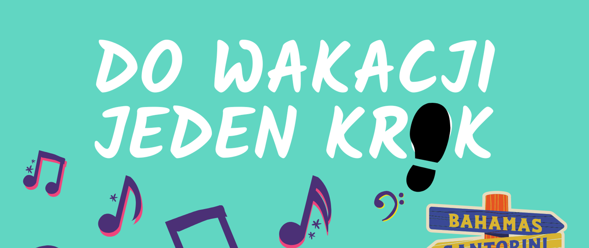 tło turkusowe, zawiera informacje na temat koncertu pt. " Do wakacji jeden krok", znaki graficzne bęben, nutki, data wydarzenia - 21 czerwca 2022, godzina - 17:30, wystąpią uczniowie szkoły muzycznej